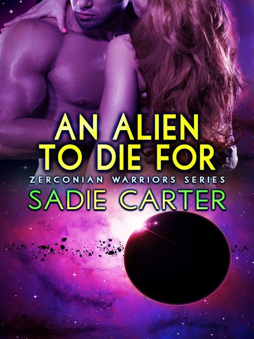 Title details for An Alien to Die For by Sadie Carter - Available